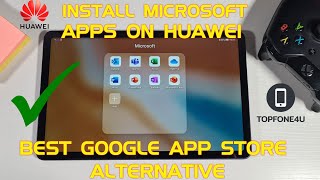 How to Install Microsoft Office Apps on Huawei MatePad 104 or Any Huawei Device No GMS No Problem [upl. by Sutniuq60]