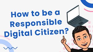 How to be a Responsible Digital Citizen [upl. by Inglis]