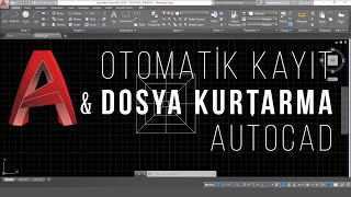 AutoCAD Otomatik Kaydetme ve Dosya Kurtarma  AutoSave  Yedek Dosyalar  AutoCAD Tutorial [upl. by Kariv251]