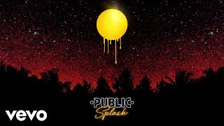 PUBLIC  Splash Audio [upl. by Ester]