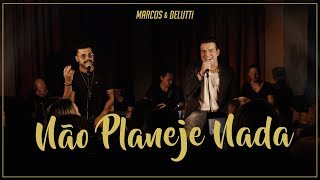 Marcos amp Belutti  Não Planeje Nada Presente [upl. by Wye]