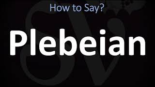 How to Pronounce Plebeian CORRECTLY [upl. by Toomin140]