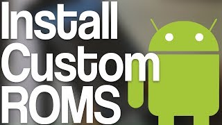 How To Install Custom ROMS Start To Finish Tutorial [upl. by Corty]