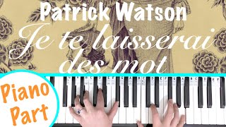 How to play JE TE LAISSERAI DES MOTS  Patrick Watson Piano Tutorial [upl. by Erhart]