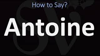 How to Pronounce Antoine CORRECTLY [upl. by Dnarb194]