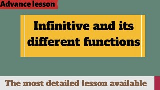 Advance English Lesson  What is an infinitive Different functions of an infinitive [upl. by Merth]