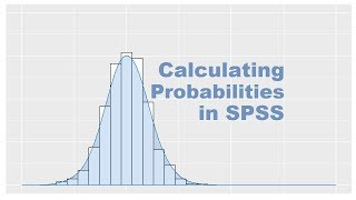 Calculating Probabilities in SPSS [upl. by Licec]