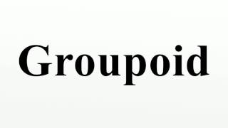 Groupoid [upl. by Harned]