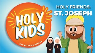 HOLY KIDS Holy Friends ST JOSEPH [upl. by Heyman]