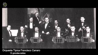 Orquesta Tipica Francisco Canaro  15 Grandes Éxitos HQ [upl. by Anitsua]