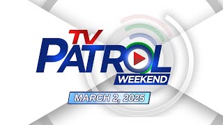 TV Patrol Weekend Livestream  March 2 2025 Full Episode Replay [upl. by Einohpets424]