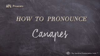 How to Pronounce Canapes [upl. by Ecyar525]