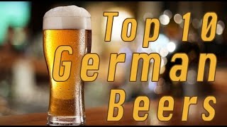 Top 10 German Beers [upl. by Wakeen425]