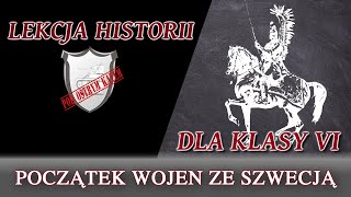 Początek wojen ze Szwecją  Lekcje historii pod ostrym kątem  Klasa 6 [upl. by Etty914]