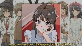 bunny girl senpai ed  fukashigi no carte  lofi remix [upl. by Athenian]