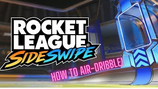 How To Air Dribble in Rocket League Sideswipe [upl. by Aimahc]