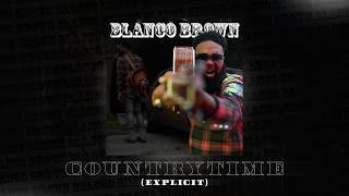 Blanco Brown  CountryTime EXPLICIT Official Audio [upl. by Mirelle]