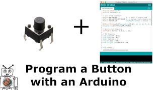 How to Program a Push Button with an Arduino [upl. by Eimar217]