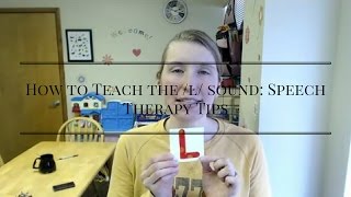 How to Teach the l sound Speech Therapy Tips [upl. by Eah99]