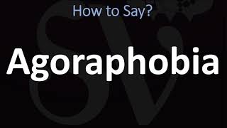 How to Pronounce Agoraphobia CORRECTLY [upl. by Mchail]