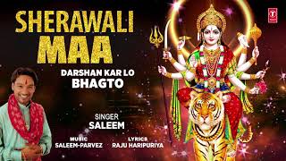 Sherawali Maa I Punjabi Devi Bhajan I SALEEM I Darshan Kar Lo Bhakto I Full Audio Song [upl. by Terle]