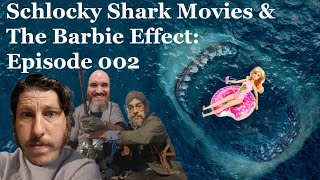 Schlocky Shark Movies amp The Barbie Effect Episode 002 [upl. by Enelym]