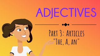 Adjectives Part 3 Articles  English For Kids  Mind Blooming [upl. by Etnahsa]