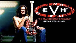 Eddie Van Halen  quotThe Frankenstratquot Interview Guitar World Nov 2006 [upl. by Riley]