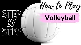 How to Play Volleyball for Beginners STEPBYSTEP [upl. by Ativ]