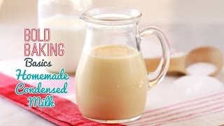 How to Make Condensed Milk  Gemmas Bold Baking Basics Episode 2 [upl. by Dragone]