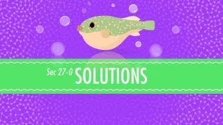 Solutions Crash Course Chemistry 27 [upl. by Aliahkim]