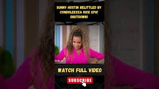 Sunny Hostin BELITTLED By CONDOLEEZZA RICE Epic SHUTDOWN part 1 [upl. by Gant262]