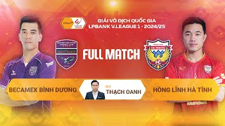 FULL MATCH BECAMEX BÌNH DƯƠNG  HỒNG LĨNH HÀ TĨNH  VLEAGUE 1  202425 [upl. by Marder]