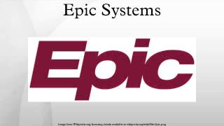 Epic Systems [upl. by Nnayram390]