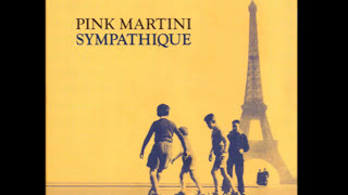 Pink Martini  Sympathique HD [upl. by Eserahc]