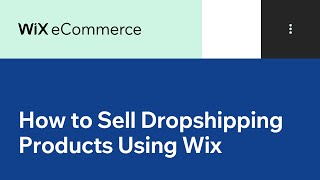 Wix eCommerce  How to Sell Dropshipping Products Using Wix [upl. by Schroeder]