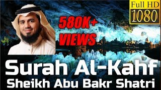 Surah Al Kahf سورة الكهف  Sheikh Abu Bakr Shatri  English Translation [upl. by Ahsats356]