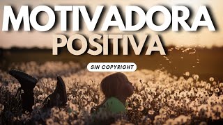 Instrumental Positiva  Alegre  Motivadora  Sin Copyright [upl. by Raasch]