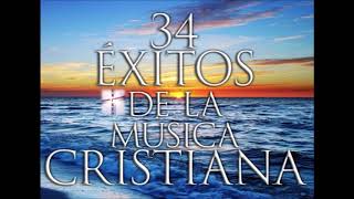 34 Éxitos de la Música Cristiana  Artista varios [upl. by Llehcnom]