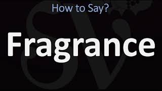 How to Pronounce Fragrance CORRECTLY [upl. by Ecnerolf747]