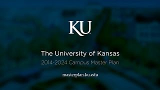 KU’s 201424 campus master plan emphasizes strategic goals [upl. by Entsirhc828]