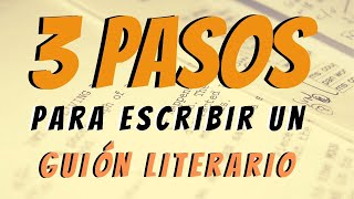 3 pasos para Escribir un Guión Literario [upl. by Retsevel938]