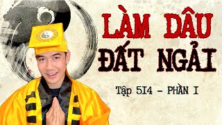 CHUYỆN MA CHÚ 3 DUY  TẬP 514 LÀM DÂU ĐẤT NGẢI phần 1 [upl. by Dnalkrik]