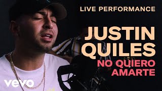 Justin Quiles  quotNo Quiero Amartequot Live Performance  Vevo [upl. by Ailime]