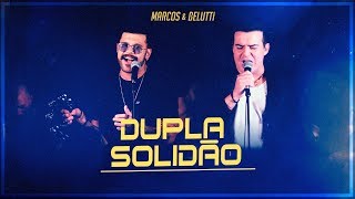 Marcos amp Belutti  Dupla Solidão Presente [upl. by Aicenek]