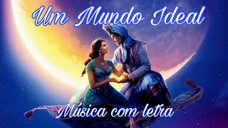 Um Mundo Ideal 🎶  Aladdin Música com letra  Lara Suleiman e Daniel Garcia [upl. by Imyaj]