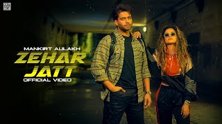 Zehar Jatt  Mankirt Aulakh Official Video Latest Punjabi Song 2023 [upl. by Hirasuna]