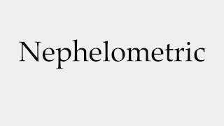 How to Pronounce Nephelometric [upl. by Clemen]