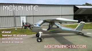 Flying the Merlin Lite Part 103 Legal All Metal Ultralight Aircraft Aeromarine LSA [upl. by Glyn973]