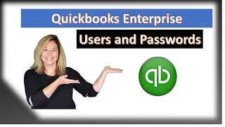 INTUIT QUICKBOOKS ENTERPRISE Users and Passwords [upl. by Eanar69]